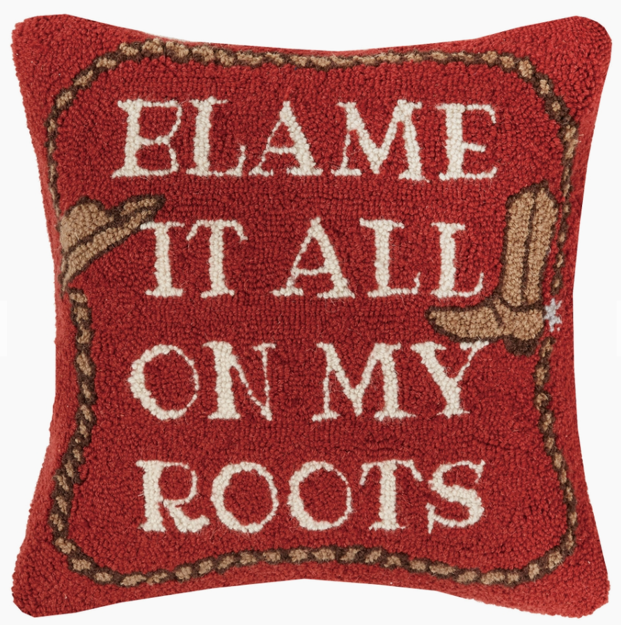Blame It All On My Roots Wool Hook Pillow